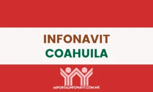 INFONAVIT COAHUILA TODAS LAS DIRECCIONES, TELÉFONOS Y HORARIOS DE SUS OFICINAS