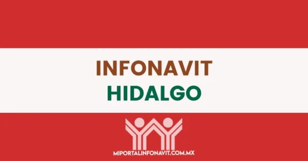 Infonavit Hidalgo todas las direcciones, teléfonos y horarios de sus oficinas