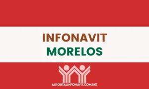 Infonavit Morelos todas las direcciones, teléfonos y horarios de sus oficinas