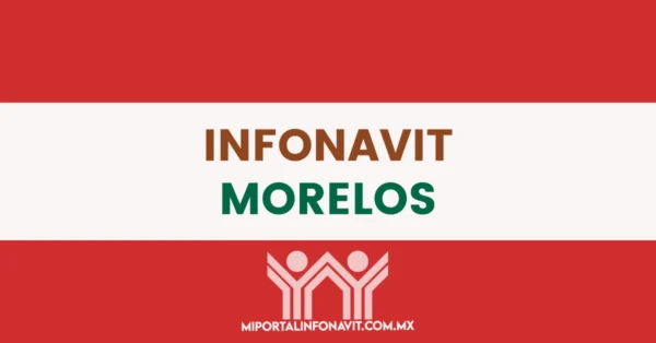 Infonavit Morelos todas las direcciones, teléfonos y horarios de sus oficinas