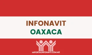 Infonavit Oaxaca todas las direcciones, teléfonos y horarios de sus oficinas