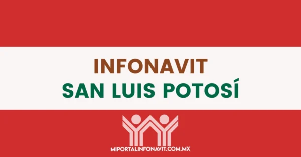 Infonavit San Luis Potosí todas las direcciones, teléfonos y horarios de sus oficinas